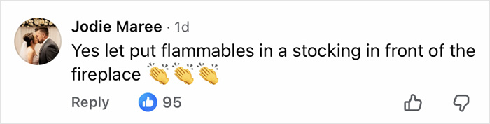 Comment by Jodie Maree mentioning putting flammables in a stocking in front of the fireplace, receiving 95 likes.