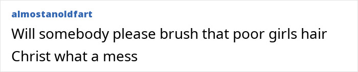 Comment criticizing a messy hairstyle, posted on a social media platform by user almostanoldfart.