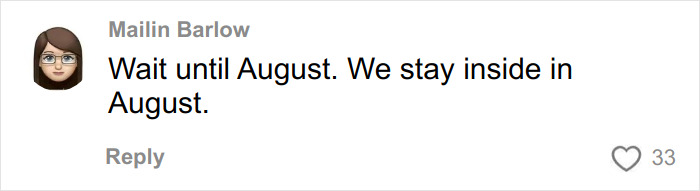 Comment by Mailin Barlow stating they stay inside during August, reflecting a culture shock of moving to Florida from Canada.