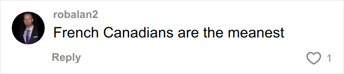 Comment reading "French Canadians are the meanest" on a social media post about culture shocks after moving to Florida from Canada.