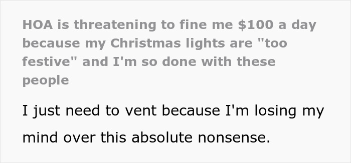 Text excerpt showing frustration over HOA threatening a $100 daily fine for too festive Christmas decorations. Text excerpt showing frustration over HOA threatening a $100 daily fine for too festive Christmas decorations.