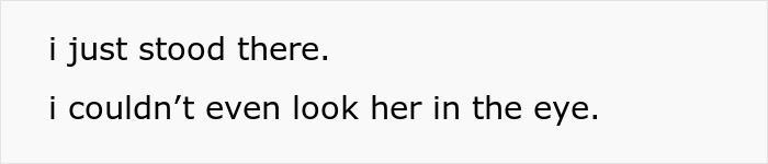 Text on a plain background reading i just stood there. i couldn’t even look her in the eye, reflecting guilt after calling CPS about coworker’s child.
