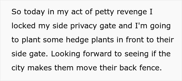 Text explaining an act of petty revenge involving locking a side privacy gate and planting hedge plants near a back fence.