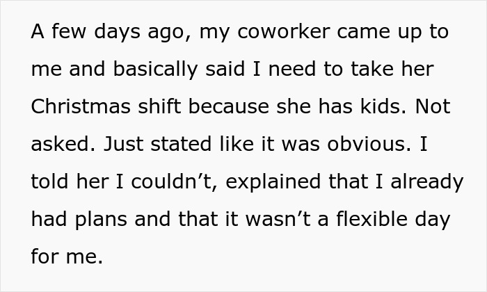 Woman thinks she's entitled to Christmas day off at work because of her kids, causing conflict with coworker.