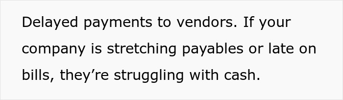 Delayed payments to vendors indicate subtle red flags that mean your job may not be safe at all. Delayed payments to vendors indicate subtle red flags that mean your job may not be safe at all.