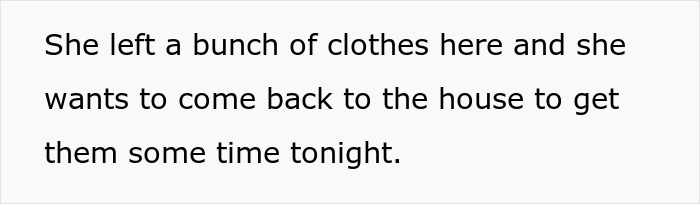 Text message on a white background about clothes left behind and wanting to return to the house to get them tonight.