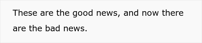 Text image with the phrase These are the good news and now there are the bad news, highlighting a contrast in information.