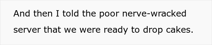 Text excerpt showing a frustrated customer telling a server they were ready to drop cakes in a dining setting. Text excerpt showing a frustrated customer telling a server they were ready to drop cakes in a dining setting.