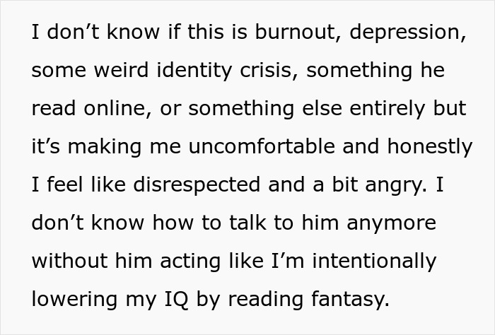 Text about feeling disrespected and angry as boyfriend shames girlfriend for loving fiction and lowering her IQ by reading fantasy. Text about feeling disrespected and angry as boyfriend shames girlfriend for loving fiction and lowering her IQ by reading fantasy.