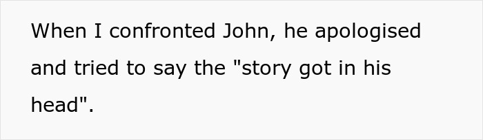 Text on a screen showing a message about confronting John who apologized and mentioned the story got in his head.