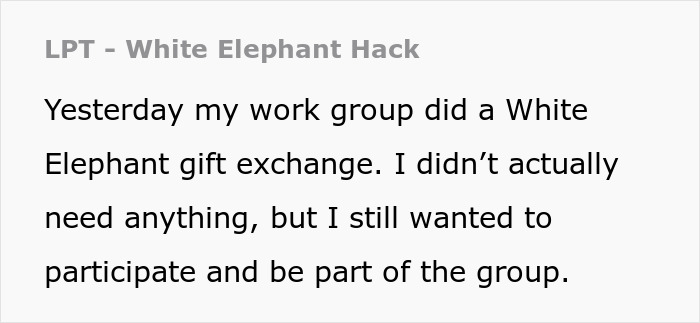 Text about a guy&rsquo;s White Elephant gift exchange hack where he steals his own gift and gets a refund.
