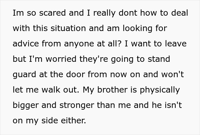 Person feeling scared and trapped at parents&rsquo; place, seeking advice on being held hostage and how to escape safely.