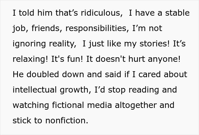 Text of a woman defending her love for fiction against a man shaming her for lowering her IQ by enjoying fictional media. Text of a woman defending her love for fiction against a man shaming her for lowering her IQ by enjoying fictional media.