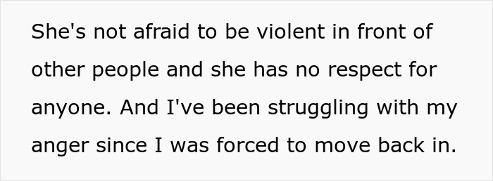 Teen living in fear of his violent sister, struggling with anger after being forced to move back home.