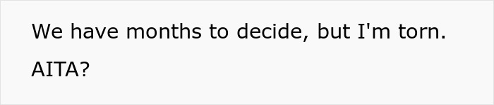 Text on a white background reading We have months to decide, but I'm torn. AITA, reflecting a dilemma about a friend's white baby adoption.
