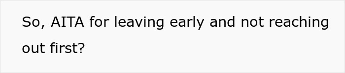Text showing a question about leaving early and not reaching out first during a wedding dress shopping trip wake-up call. Text showing a question about leaving early and not reaching out first during a wedding dress shopping trip wake-up call.