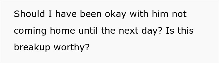 Text on a white background reading a woman questioning if her boyfriend ditching her with a newborn to party for over 18 hours is breakup worthy.