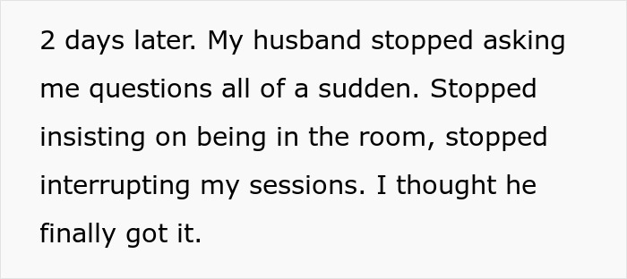 Text excerpt about husband’s behavior change after recording wife’s private therapy sessions out of concern.