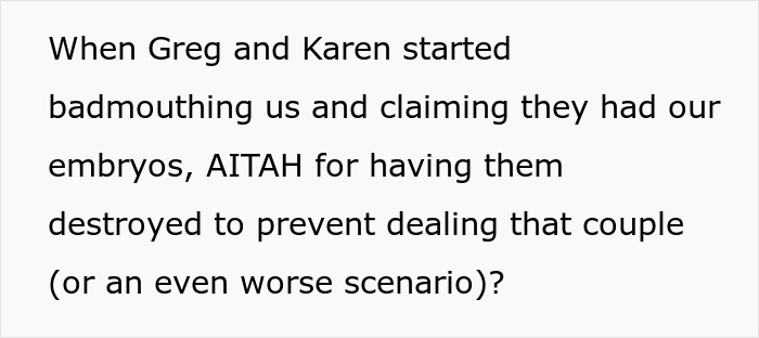 Text excerpt discussing a couple deciding to destroy their embryos after a friend's betrayal is revealed. Text excerpt discussing a couple deciding to destroy their embryos after a friend's betrayal is revealed.