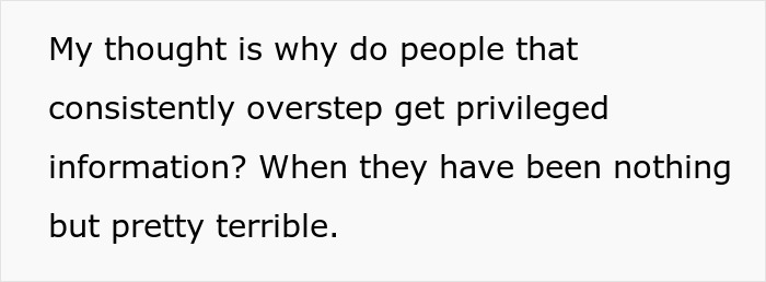 Text on a plain background reading why do people who overstep get privileged information despite being terrible.
