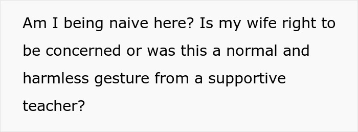 Text asking if a wife&rsquo;s concern over a teacher&rsquo;s note to her son is justified or if the gesture was harmless.