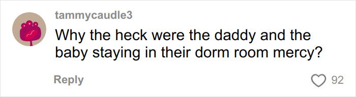 Comment by user tammycaudle3 questioning why the daddy and baby stayed in their dorm room in a social media post.