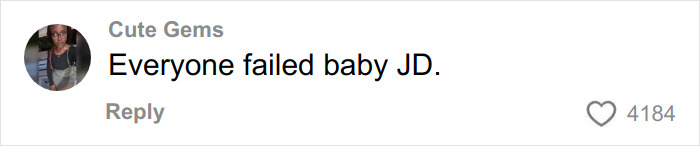 Comment by Cute Gems reading Everyone failed baby JD on a social media post with 4184 likes visible.