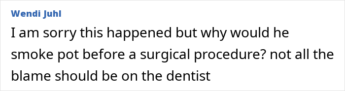 Comment expressing concern about patient smoking before a surgical procedure and discussion of dentist responsibility before fatal procedure. Comment expressing concern about patient smoking before a surgical procedure and discussion of dentist responsibility before fatal procedure.