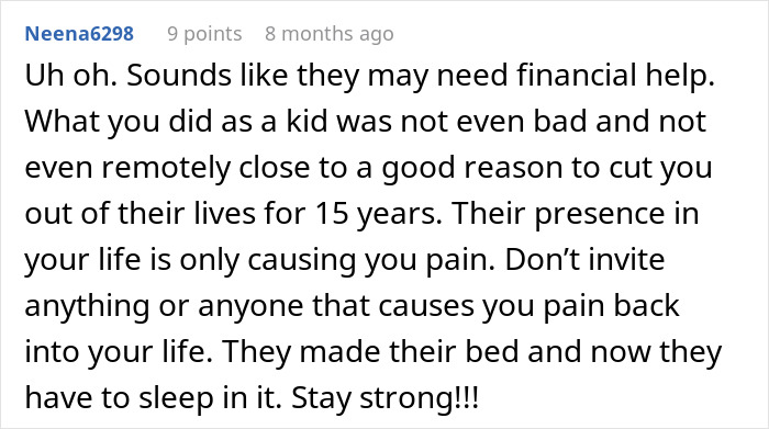 Comment about family stalking a guy disowned 15 years ago, expressing pain and advice to stay strong and avoid them.