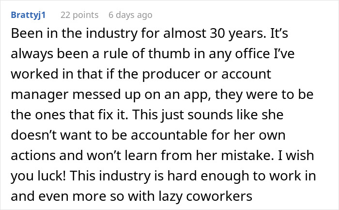 Comment about a coworker refusing to fix her mistake and showing frustration when confronted with accountability in a work setting. Comment about a coworker refusing to fix her mistake and showing frustration when confronted with accountability in a work setting.