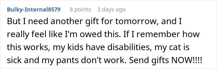 Woman thinks she deserves another Christmas gift after opening one early, expressing frustration and entitlement online.