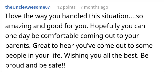 Comment praising a secretly gay teen for handling homophobic parents with strength and hoping for a future of coming out safely.