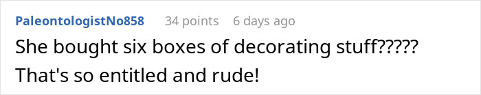 Comment expressing frustration about entitlement and rudeness after buying six boxes of decorating stuff, related to mil demands wedding venue changes stuck storm.