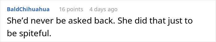 Comment text on a plain white background about someone not being asked back due to spiteful behavior. Comment text on a plain white background about someone not being asked back due to spiteful behavior.