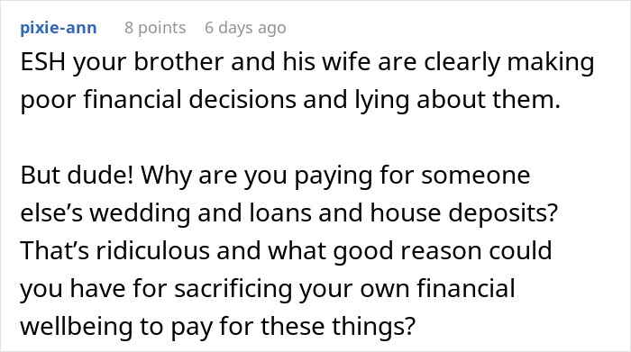 Reddit comment criticizing brother, wife and family over money, urging stop paying for weddings, loans, house deposits.