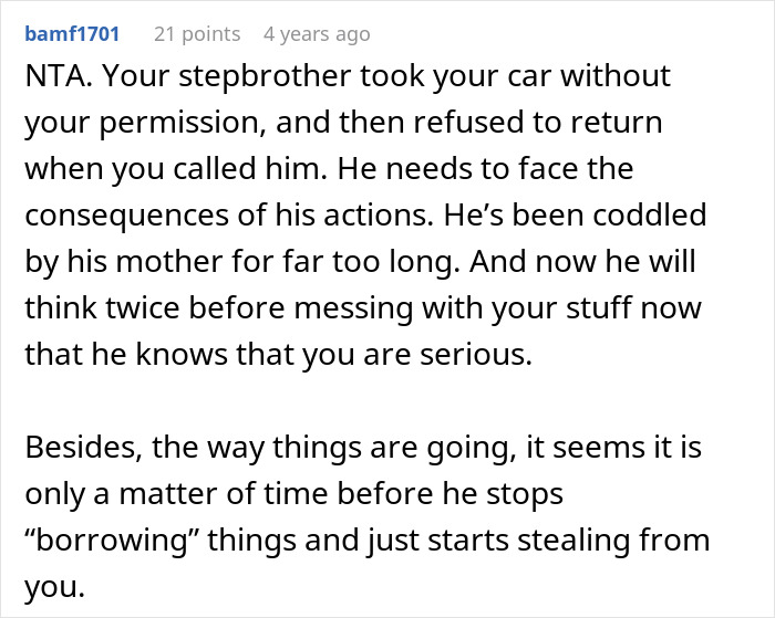 Comment explaining stepbrother stole car and deserves consequences, highlighting family conflict and theft issue.