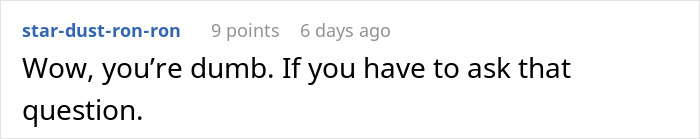 Reddit comment screenshot: user star-dust-ron-ron says Wow, you're dumb. If you have to ask that question. Lady shuts down ATM