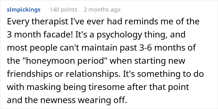 Comment explaining the psychology behind the honeymoon period in relationships and why masking becomes tiresome after 3-6 months.