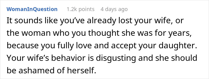 Comment expressing disappointment in wife’s transphobic behavior after son’s coming out, causing family tension. Comment expressing disappointment in wife’s transphobic behavior after son’s coming out, causing family tension.
