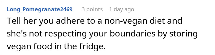 Commenter advises to assert non-vegan diet boundaries as roommate stores vegan food in shared fridge, causing conflict.