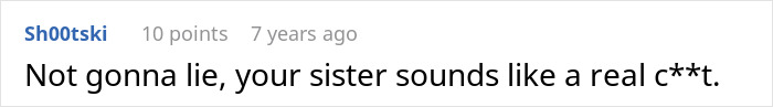 Screenshot of an online comment with a user expressing a harsh opinion about someone's sister during a discussion about Thanksgiving family conflict. Screenshot of an online comment with a user expressing a harsh opinion about someone's sister during a discussion about Thanksgiving family conflict.