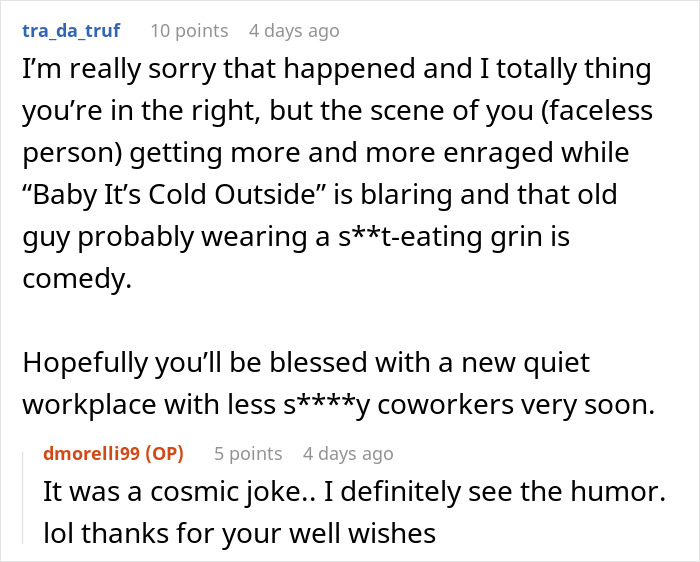 Reddit comments discussing a man refusing to stop blasting Christmas music in the office causing coworker rage quit. Reddit comments discussing a man refusing to stop blasting Christmas music in the office causing coworker rage quit.