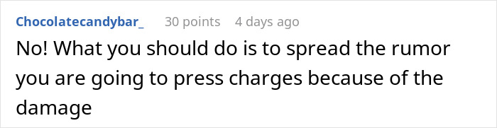Comment discussing spreading a rumor about pressing charges in response to damage caused by parents' revenge. Comment discussing spreading a rumor about pressing charges in response to damage caused by parents' revenge.