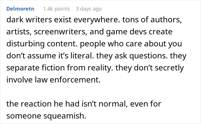 Comment from user Delmoretn explaining dark writers create disturbing content but don&rsquo;t involve police, highlighting unusual boyfriend reaction.