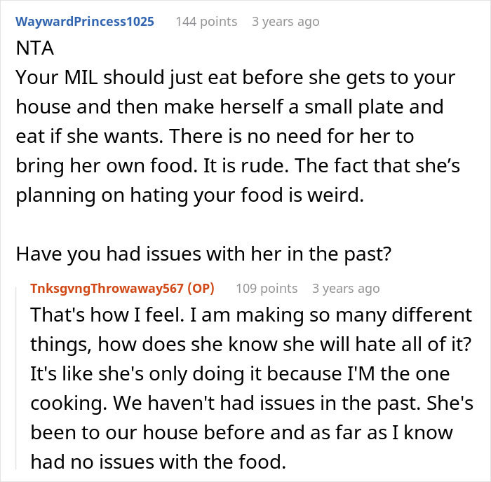 Reddit users discussing a picky-eater MIL wanting to bring her own food to Thanksgiving, seen as an insult by DIL. Reddit users discussing a picky-eater MIL wanting to bring her own food to Thanksgiving, seen as an insult by DIL.
