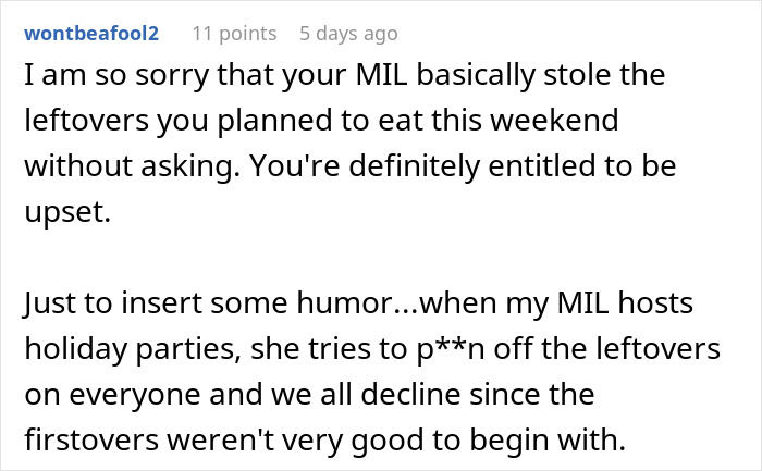 Comment expressing sympathy over MIL stealing Thanksgiving dinner leftovers planned by couple hosting expensive dinner. Comment expressing sympathy over MIL stealing Thanksgiving dinner leftovers planned by couple hosting expensive dinner.