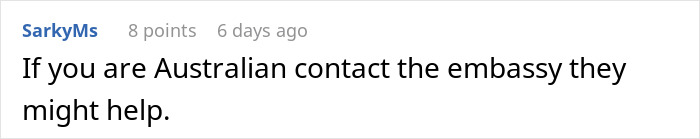 Comment suggesting Australians contact the embassy for help in a discussion about being held hostage at parents&rsquo; place.