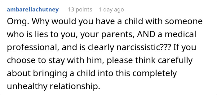 Screenshot of a Reddit comment warning about risking a future child's health in an unhealthy relationship with a dishonest partner. Screenshot of a Reddit comment warning about risking a future child's health in an unhealthy relationship with a dishonest partner.