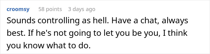 User comment on a forum expressing concern about controlling behavior and advising open communication in relationships. User comment on a forum expressing concern about controlling behavior and advising open communication in relationships.