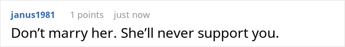 Text comment on a white background reading don&rsquo;t marry her she&rsquo;ll never support you relating to man considers canceling his wedding after fiancee&rsquo;s family hires a PI.